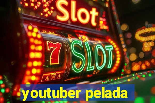 youtuber pelada